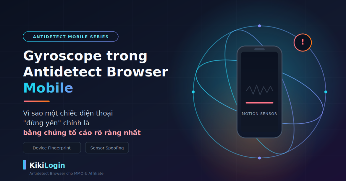 gyroscope trong antidetect browser mobile KikiLogin
